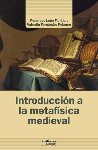 INTRODUCCIÓN A LA METAFÍSICA MEDIEVAL | 9791387789091 | LEÓN FLORIDO, FRANCISCO/FERNÁNDEZ POLANCO, VALENTÍN | Libreria Geli - Librería Online de Girona - Comprar libros en catalán y castellano