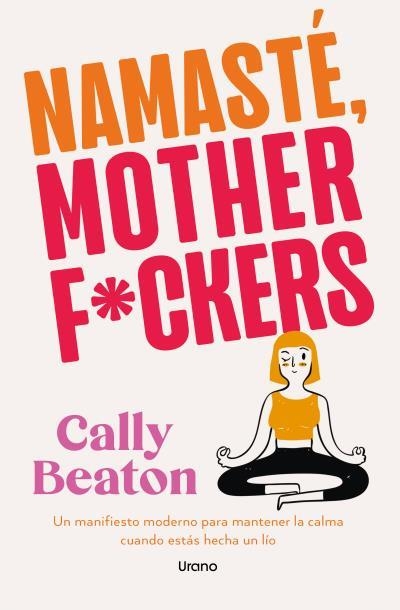 NAMASTE MOTHERF*CKERS | 9791387662134 | BEATON, CALLY | Libreria Geli - Librería Online de Girona - Comprar libros en catalán y castellano