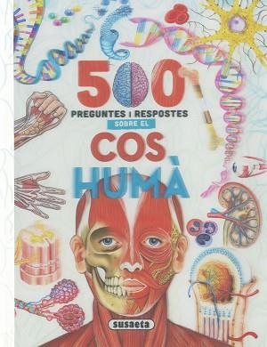 500 PREGUNTES I RESPOSTES SOBRE EL COS HUMÀ | 9788411967211 | SUSAETA, EQUIPO | Libreria Geli - Librería Online de Girona - Comprar libros en catalán y castellano
