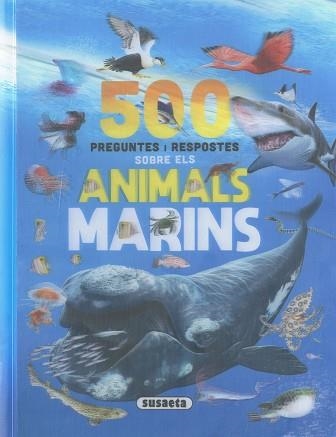 500 PREGUNTES I RESPOSTES SOBRE ELS ANIMALS MARINS | 9788411967228 | RODRÍGUEZ, CARMEN | Llibreria Geli - Llibreria Online de Girona - Comprar llibres en català i castellà