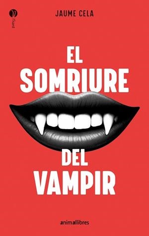 EL SOMRIURE DEL VAMPIR | 9788410302211 | JAUME CELA | Libreria Geli - Librería Online de Girona - Comprar libros en catalán y castellano