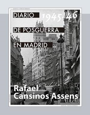 DIARIO DE POSGUERRA EN MADRID(1945-1946) | 9788415957416 | CANSINOS ASSENS, RAFAEL | Libreria Geli - Librería Online de Girona - Comprar libros en catalán y castellano