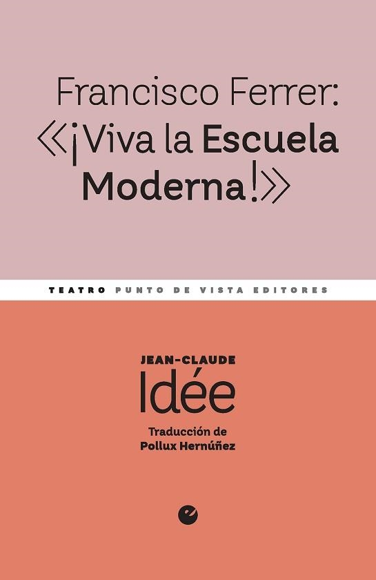 FRANCISCO FERRER.«¡VIVA LA ESCUELA MODERNA!» | 9791387624231 | IDÉE, JEAN-CLAUDE | Llibreria Geli - Llibreria Online de Girona - Comprar llibres en català i castellà