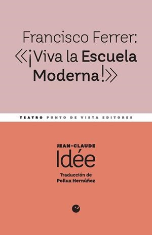 FRANCISCO FERRER.«¡VIVA LA ESCUELA MODERNA!» | 9791387624231 | IDÉE, JEAN-CLAUDE | Libreria Geli - Librería Online de Girona - Comprar libros en catalán y castellano