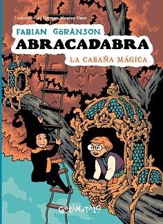 ABRACADABRA-3.LA CABAÑA MÁGICA | 9791399054514 | GÖRANSON, FABIAN | Libreria Geli - Librería Online de Girona - Comprar libros en catalán y castellano