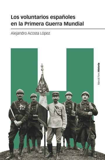 LOS VOLUNTARIOS ESPAÑOLES EN LA PRIMERA GUERRA MUNDIAL | 9788419892232 | ACOSTA LÓPEZ, ALEJANDRO | Libreria Geli - Librería Online de Girona - Comprar libros en catalán y castellano