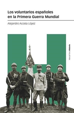 LOS VOLUNTARIOS ESPAÑOLES EN LA PRIMERA GUERRA MUNDIAL | 9788419892232 | ACOSTA LÓPEZ, ALEJANDRO | Libreria Geli - Librería Online de Girona - Comprar libros en catalán y castellano