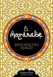 EL MOZÁRABE(EDICIÓN DE LUJO 25 ANIVERSARIO CON CANTOS TINTADOS) | 9788410644779 | SÁNCHEZ ADALID, JESÚS | Llibreria Geli - Llibreria Online de Girona - Comprar llibres en català i castellà