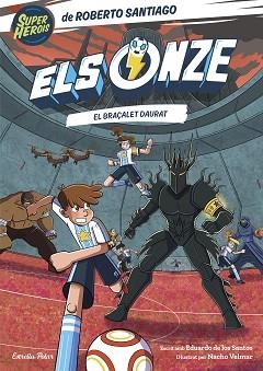 ELS ONZE-10.EL BRAÇALET DAURAT | 9791387903008 | SANTIAGO, ROBERTO/SANTOS MOLINA, EDUARDO DE LOS | Llibreria Geli - Llibreria Online de Girona - Comprar llibres en català i castellà