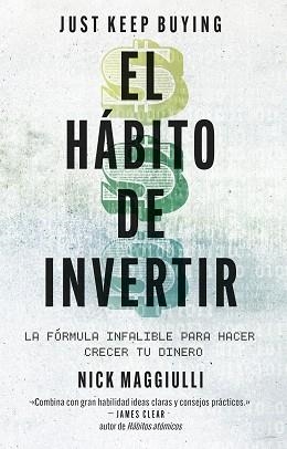 EL HÁBITO DE INVERTIR (JUST KEEP BUYING) | 9788411004343 | MAGGIULLI, NICK | Libreria Geli - Librería Online de Girona - Comprar libros en catalán y castellano