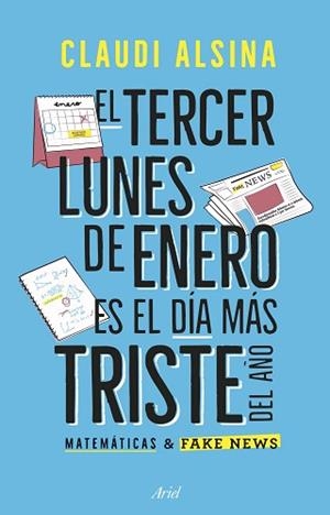 EL TERCER LUNES DE ENERO ES EL MÁS TRISTE DEL AÑO | 9788434439788 | ALSINA, CLAUDI | Libreria Geli - Librería Online de Girona - Comprar libros en catalán y castellano