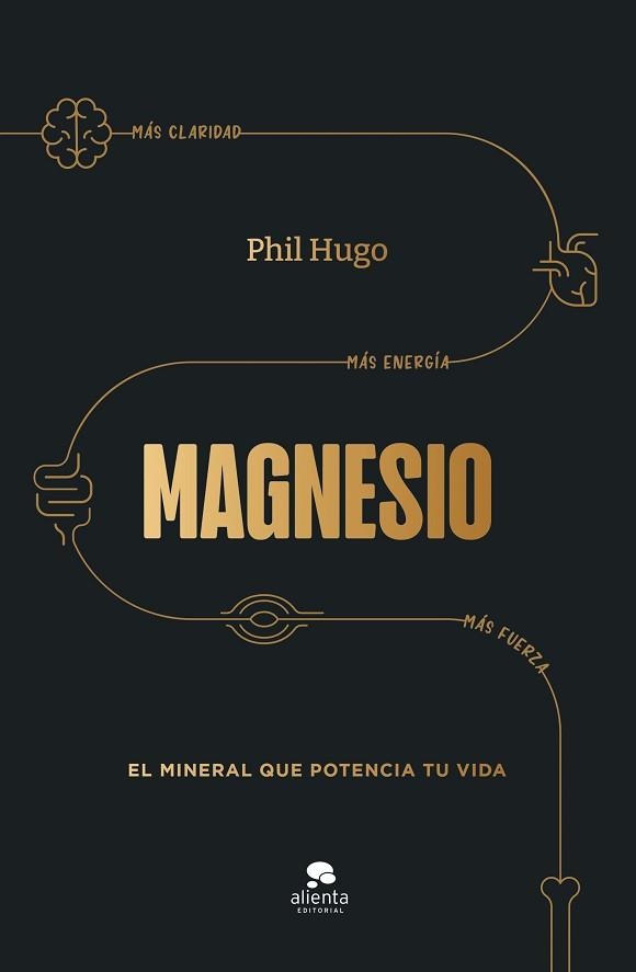 MAGNESIO.EL MINERAL QUE POTENCIA TU VIDA | 9788413444703 | HUGO, PHIL | Libreria Geli - Librería Online de Girona - Comprar libros en catalán y castellano