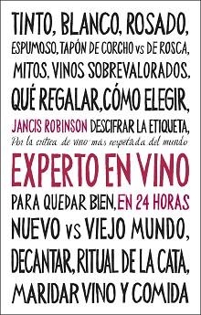 EXPERTO EN VINO EN 24 HORAS(EDICIÓN ESPECIAL) | 9788408311096 | ROBINSON, JANCIS | Libreria Geli - Librería Online de Girona - Comprar libros en catalán y castellano