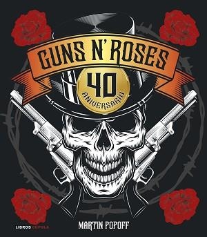 GUNS N' ROSES(40 ANIVERSARIO) | 9788448043469 | POPOFF, MARTIN | Llibreria Geli - Llibreria Online de Girona - Comprar llibres en català i castellà
