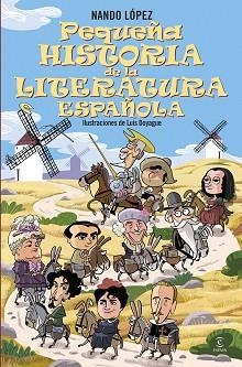 PEQUEÑA HISTORIA DE LA LITERATURA ESPAÑOLA | 9788467079371 | LÓPEZ, NANDO | Llibreria Geli - Llibreria Online de Girona - Comprar llibres en català i castellà