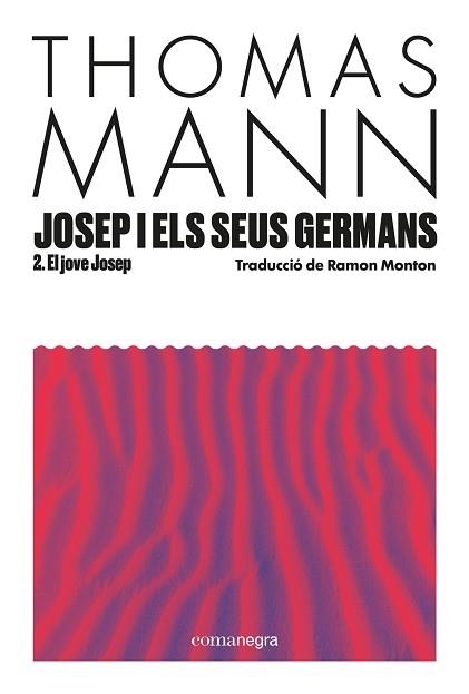 JOSEP I ELS SEUS GERMANS-2.EL JOVE JOSEP | 9788410161856 | MANN, THOMAS | Llibreria Geli - Llibreria Online de Girona - Comprar llibres en català i castellà