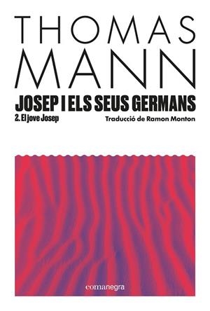JOSEP I ELS SEUS GERMANS-2.EL JOVE JOSEP | 9788410161856 | MANN, THOMAS | Llibreria Geli - Llibreria Online de Girona - Comprar llibres en català i castellà