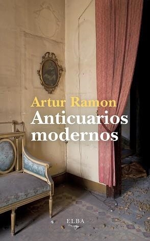 ANTICUARIOS MODERNOS | 9791399013429 | RAMON, ARTUR | Llibreria Geli - Llibreria Online de Girona - Comprar llibres en català i castellà