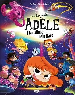 LA TERRIBLE ADÈLE I LA GALÀXIA DELS RARS | 9791387744106 | MR TAN | Libreria Geli - Librería Online de Girona - Comprar libros en catalán y castellano