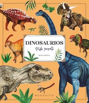 DINOSAURIOS.VIDA SECRETA | 9788410417106 | ORTEGA, RENA | Llibreria Geli - Llibreria Online de Girona - Comprar llibres en català i castellà