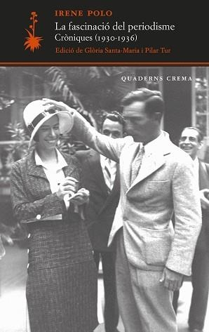 LA FASCINACIÓ DEL PERIODISME. CRÒNIQUES (1930-1936) | 9788477277101 | POLO, IRENE | Llibreria Geli - Llibreria Online de Girona - Comprar llibres en català i castellà