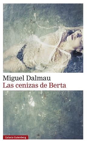 LAS CENIZAS DE BERTA | 9791387605582 | DALMAU, MIGUEL | Libreria Geli - Librería Online de Girona - Comprar libros en catalán y castellano