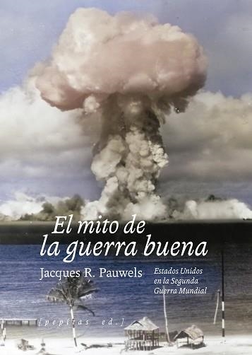 EL MITO DE LA GUERRA BUENA | 9788410476301 | PAUWELS, JACQUES R. | Llibreria Geli - Llibreria Online de Girona - Comprar llibres en català i castellà
