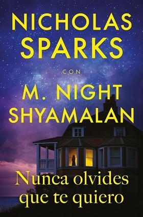 NUNCA OLVIDES QUE TE QUIERO | 9788410274396 | SPARKS, NICHOLAS/SHYAMALAN, M. NIGHT | Llibreria Geli - Llibreria Online de Girona - Comprar llibres en català i castellà