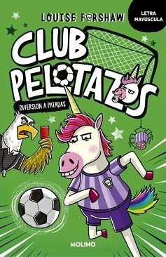 CLUB PELOTAZOS-1.DIVERSIÓN A PATADAS (CON LETRA MAYÚSCULA) | 9788427250857 | FORSHAW, LOUISE | Libreria Geli - Librería Online de Girona - Comprar libros en catalán y castellano