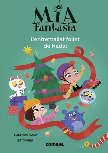 MIA FANTASIA.L'ENTREMALIAT FOLLET DE NADAL | 9788411582728 | ROCA, ELISENDA | Llibreria Geli - Llibreria Online de Girona - Comprar llibres en català i castellà