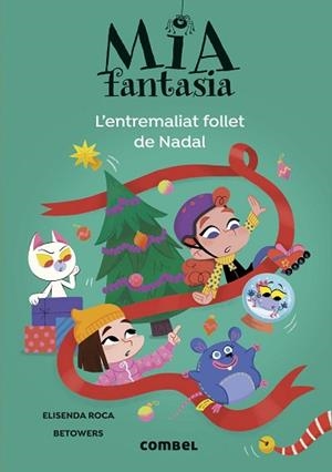 MIA FANTASIA.L'ENTREMALIAT FOLLET DE NADAL | 9788411582728 | ROCA, ELISENDA | Llibreria Geli - Llibreria Online de Girona - Comprar llibres en català i castellà