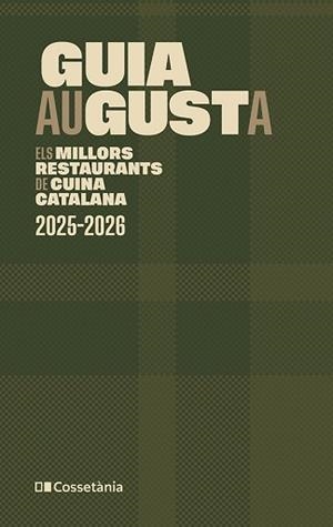 GUIA AUGUSTA.ELS MILLORS RESTAURANTS DE CUINA CATALANA 2025-2026 | 9788413565385 | AUTORS, DIVERSOS | Llibreria Geli - Llibreria Online de Girona - Comprar llibres en català i castellà