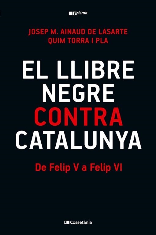 EL LLIBRE NEGRE CONTRA CATALUNYA | 9788413565309 | TORRA I PLA, QUIM/AINAUD DE LASARTE, JOSEP M. | Libreria Geli - Librería Online de Girona - Comprar libros en catalán y castellano