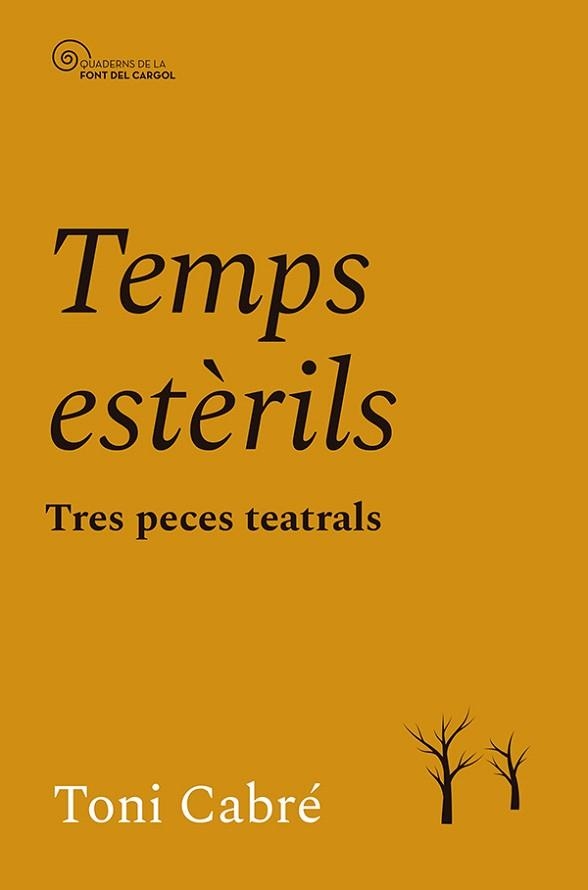 TEMPS ESTÈRILS | 9788413565262 | CABRÉ MASJUAN, TONI | Libreria Geli - Librería Online de Girona - Comprar libros en catalán y castellano