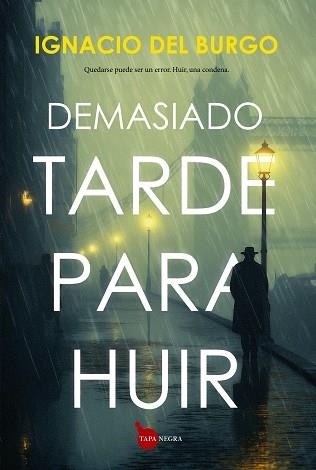 DEMASIADO TARDE PARA HUIR | 9791370200305 | IGNACIO DEL BURGO | Llibreria Geli - Llibreria Online de Girona - Comprar llibres en català i castellà