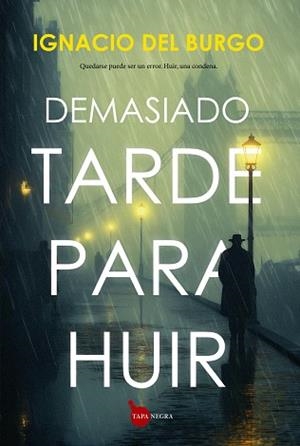 DEMASIADO TARDE PARA HUIR | 9791370200305 | IGNACIO DEL BURGO | Llibreria Geli - Llibreria Online de Girona - Comprar llibres en català i castellà