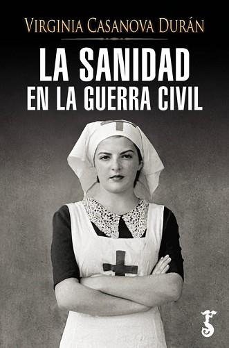 LA SANIDAD EN LA GUERRA CIVIL | 9788419018748 | CASANOVA DURAN,VIRGINIA | Libreria Geli - Librería Online de Girona - Comprar libros en catalán y castellano