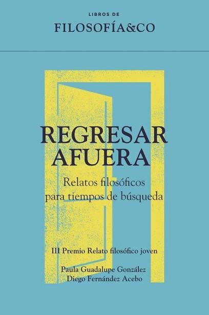 REGRESAR AFUERA | 9788410086623 | PAULA GUADALUPE GONZÁLEZ/DIEGO FERNÁNDEZ ACEBO | Libreria Geli - Librería Online de Girona - Comprar libros en catalán y castellano
