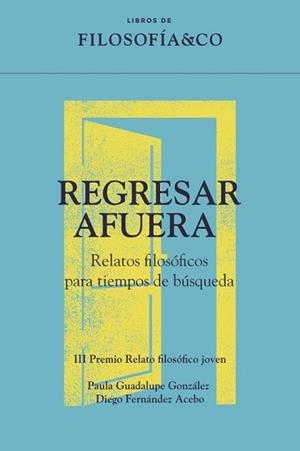 REGRESAR AFUERA | 9788410086623 | PAULA GUADALUPE GONZÁLEZ/DIEGO FERNÁNDEZ ACEBO | Libreria Geli - Librería Online de Girona - Comprar libros en catalán y castellano