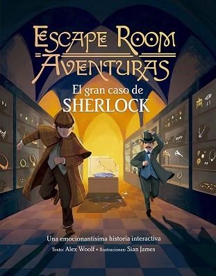 ESCAPE ROOM AVENTURAS. EL GRAN CASO DE SHERLOCK | 9788491456759 | WOOLF, ALEX | Llibreria Geli - Llibreria Online de Girona - Comprar llibres en català i castellà