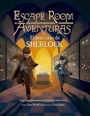 ESCAPE ROOM AVENTURAS. EL GRAN CASO DE SHERLOCK | 9788491456759 | WOOLF, ALEX | Llibreria Geli - Llibreria Online de Girona - Comprar llibres en català i castellà