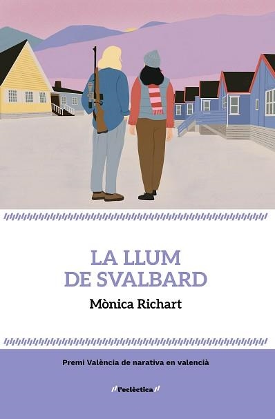 LA LLUM DE SVALBARD | 9788413588315 | MÒNICA RICHART | Llibreria Geli - Llibreria Online de Girona - Comprar llibres en català i castellà