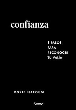 CONFIANZA.8 PASOS PARA RECONOCER TU VALÍA | 9791387662158 | NAFOUSI, ROXIE | Libreria Geli - Librería Online de Girona - Comprar libros en catalán y castellano