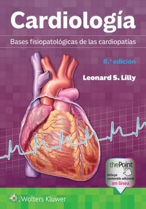 CARDIOLOGÍA.BASES FISIOPATOLÓGICAS DE LAS CARDIOPATÍAS(8ª EDICIÓN 2025) | 9788410870505 | LILLY,LEONARD S. | Llibreria Geli - Llibreria Online de Girona - Comprar llibres en català i castellà