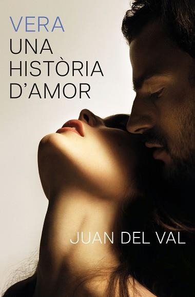 VERA,UNA HISTÒRIA D'AMOR(PREMI PLANETA 2025) | 9788466434690 | VAL, JUAN DEL | Llibreria Geli - Llibreria Online de Girona - Comprar llibres en català i castellà