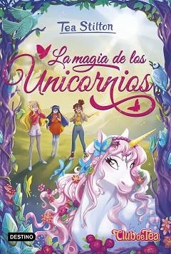 LA MAGIA DE LOS UNICORNIOS | 9788408308959 | STILTON, TEA | Llibreria Geli - Llibreria Online de Girona - Comprar llibres en català i castellà