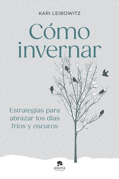 CÓMO INVERNAR | 9788413444727 | LEIBOWITZ, KARI | Llibreria Geli - Llibreria Online de Girona - Comprar llibres en català i castellà