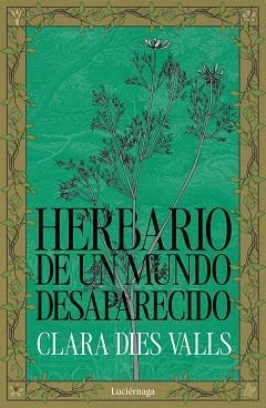 HERBARIO DE UN MUNDO DESAPARECIDO | 9791387667269 | DIES VALLS, CLARA | Llibreria Geli - Llibreria Online de Girona - Comprar llibres en català i castellà