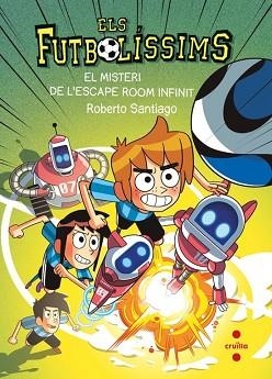 ELS FUTBOLÍSSIMS-28.EL MISTERI DE L'ESCAPE ROOM INFINIT | 9788466159852 | SANTIAGO, ROBERTO | Llibreria Geli - Llibreria Online de Girona - Comprar llibres en català i castellà