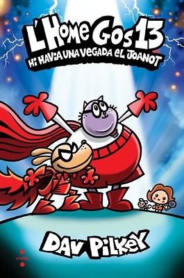 L'HOME GOS-13.HI HAVIA UNA VEGADA EL JOANOT | 9788466159869 | PILKEY, DAV | Llibreria Geli - Llibreria Online de Girona - Comprar llibres en català i castellà
